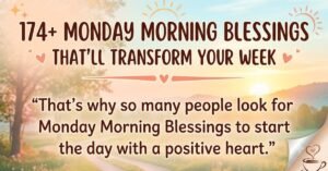 174+ Monday Morning Blessings That’ll Transform Your Week inspirational image featuring a peaceful sunrise landscape with an uplifting quote about starting Monday with positivity, hope, gratitude, and encouragement.