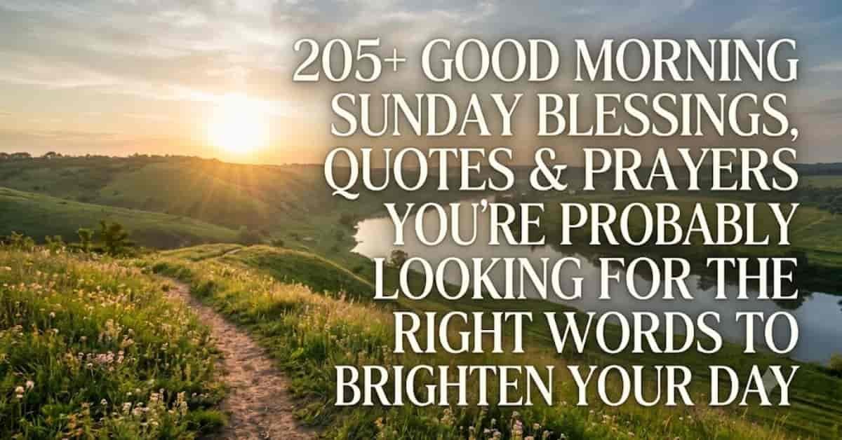 Beautiful sunrise over rolling green hills with a scenic walking trail, featuring the text '205+ Good Morning Sunday Blessings, Quotes & Prayers' for an inspirational Sunday greetings collection.