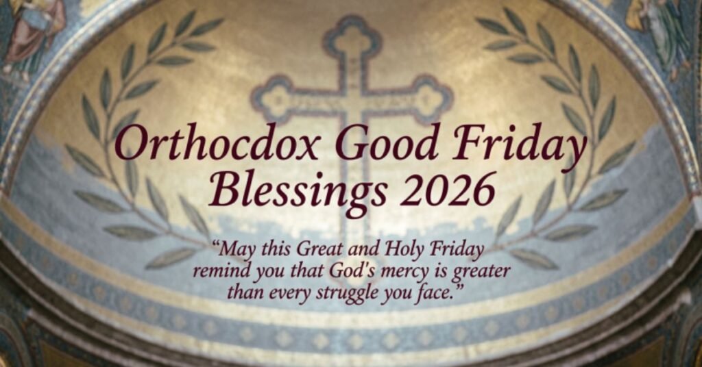 Orthodox Good Friday Blessings 2026 image with Christian cross and inspiring Holy Friday message