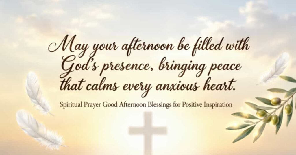 Spiritual Prayer Good Afternoon Blessings with white feathers, cross, and olive branch background