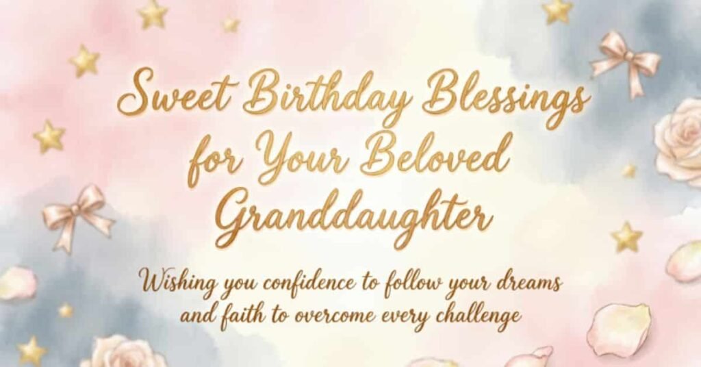 Sweet birthday blessings for a beloved granddaughter, wishing her confidence to follow her dreams and faith to overcome every challenge, with stars, bows, and pastel flowers.