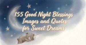 155 Good Night Blessings Images and Quotes for Sweet Dreams with a crescent moon, stars, and sleeping teddy bear.