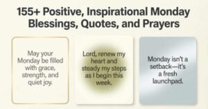 Positive and inspirational Monday blessings, quotes, and prayers with cards featuring uplifting messages for the week