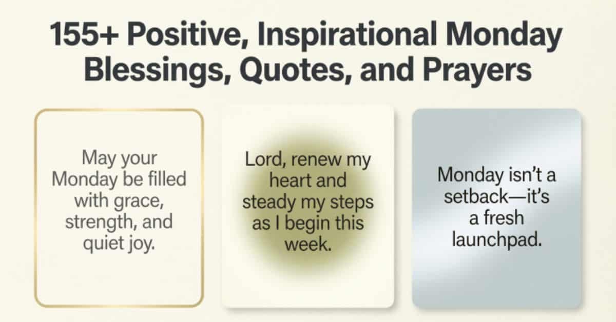 Positive and inspirational Monday blessings, quotes, and prayers with cards featuring uplifting messages for the week