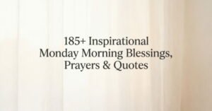 185+ Inspirational Monday Morning Blessings, Prayers & Quotes text banner on a soft beige background for a Christian motivation and encouragement article.