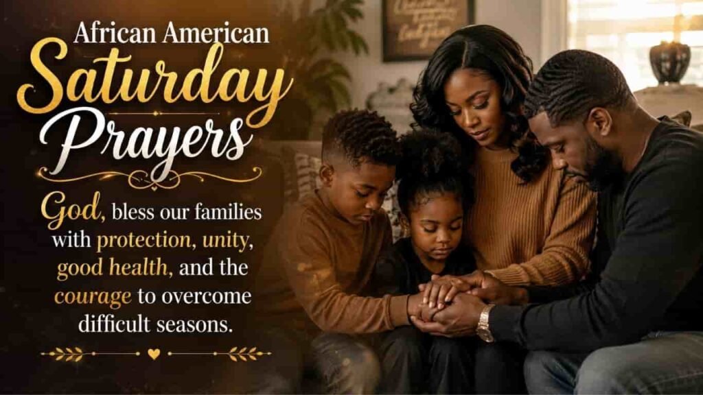 African American family praying together at home on Saturday, with a message asking God to bless families with protection, unity, good health, and courage during difficult seasons.