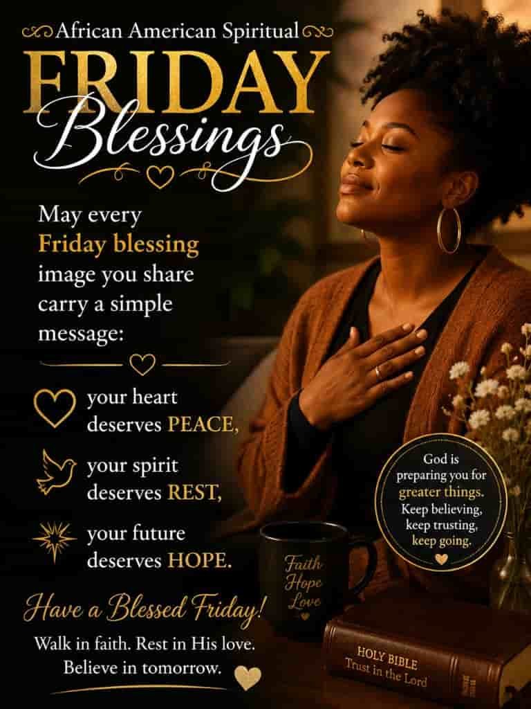 African American woman praying peacefully with her hand over her heart beside a Bible and faith mug, surrounded by warm flowers and elegant gold lettering featuring Friday blessings about peace, rest, hope, faith, and God's love.