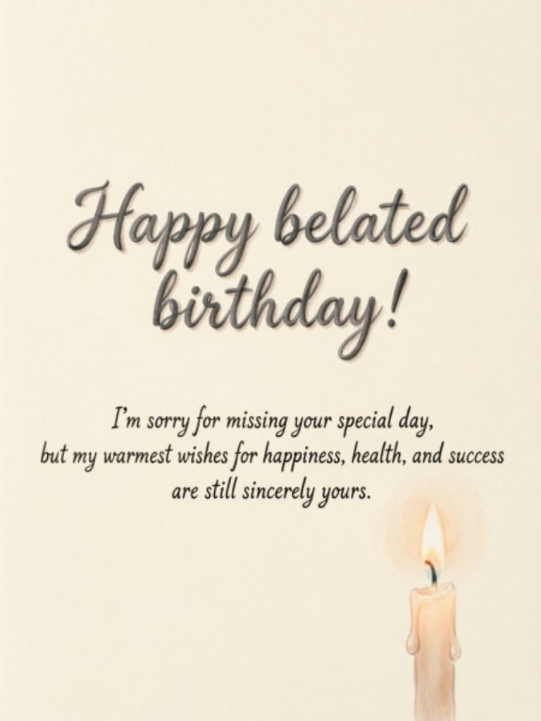 Happy belated birthday greeting card with a burning candle and a heartfelt message