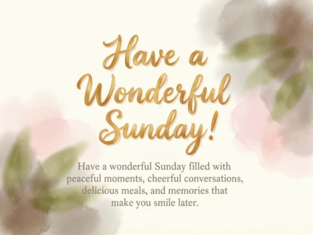 Have a wonderful Sunday quote with soft floral background and warm elegant typography