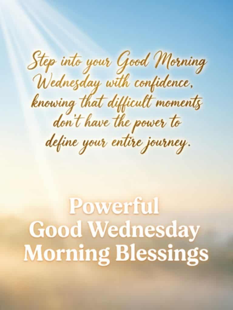 Powerful Good Wednesday Morning Blessings graphic with sunlight and an inspirational message about facing difficult moments with confidence.
