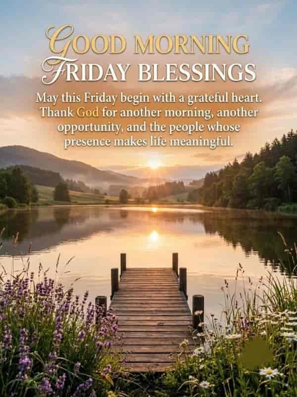 Thankful Good Morning Friday Blessings image featuring a serene sunrise over a calm lake with a wooden pier and wildflowers.