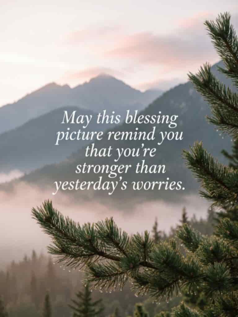 Thursday blessing image featuring misty mountain peaks and pine branches with an uplifting message about being stronger than yesterday’s worries.