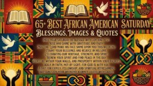 African American Saturday blessings graphic featuring vibrant Kente cloth patterns, open Bibles, doves, sunrise symbols, and inspirational quote text "Best African American Saturday Blessings Images".