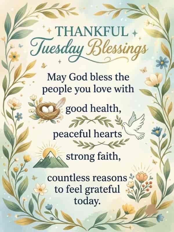 A vertical Thankful Tuesday Blessings digital card with elegant typography reading "May God bless the people you love with good health, peaceful hearts, strong faith, and countless reasons to feel grateful today." Framed with soft watercolor botanical vine borders, flowers, a small bird, and mountain sun motifs.