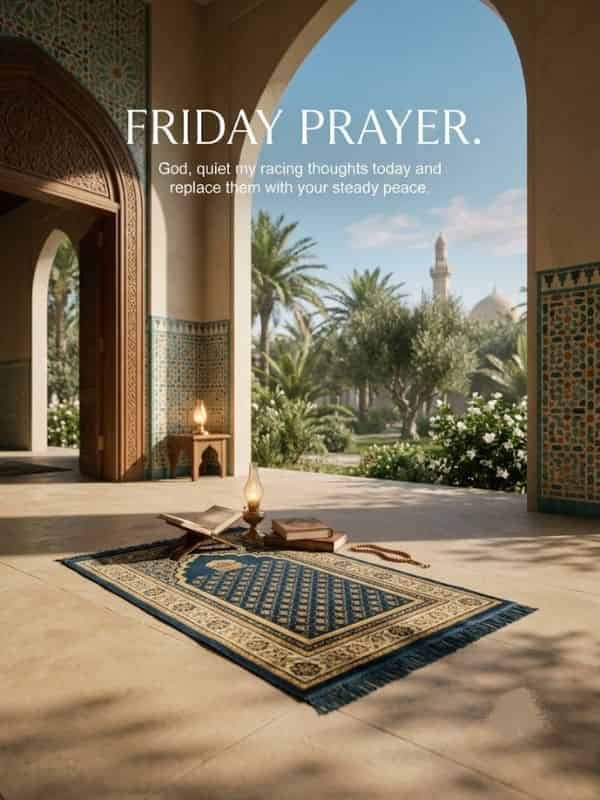 A serene courtyard viewed through an archway featuring a blue prayer mat, an open book on a wooden stand, prayer beads, and a lit lantern on the floor. The text reads, "FRIDAY PRAYER. God, quiet my racing thoughts today and replace them with your steady peace."
