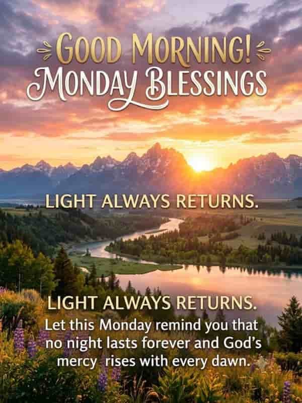 Sunrise over a mountain valley with a river and wildflowers, featuring the text 'Good Morning! Monday Blessings' and an inspirational morning quote.